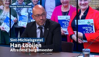 Aftredend burgemeester Han Looijen kijkt terug op 4 jaar Sint-Michielsgestel: ‘Ik ga alle dertigduizend inwoners missen’